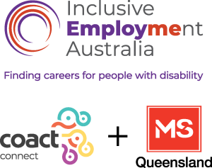 Logo for Inclusive Employment Australia with the tagline "Finding careers for people with disability," alongside the logos for Coact Connect and MS Queensland.